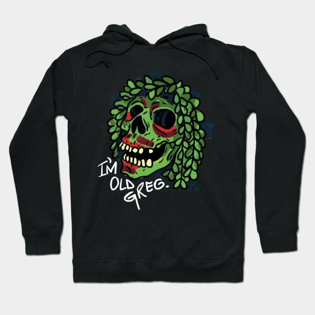 I'M OLD GREGG - SKULL Hoodie by bartknnth